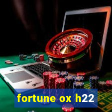 fortune ox h22